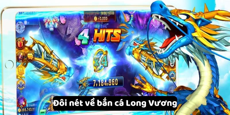 Đôi nét về bắn cá Long Vương